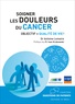 Antoine Lemaire - Soigner les douleurs du cancer - Objectif : qualité de vie !.