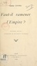 Antoine Lestra - Faut-il ramener l'Empire ?.