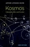 Antoine Letessier Selvon - PHYS/ASTRO/CHIM  : Kosmos. L'épopée des particules.