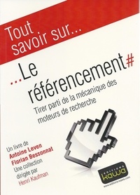 Antoine Leven - Le référencement - Tirer parti de la mécanique des moteurs de recherche.