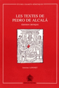 Antoine Lonnet - Les textes de Pedro de Alcala - Edition critique.