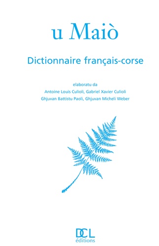 Antoine-Louis Culioli et Gabriel Xavier Culiolo - U Maiò - Dictionnaire français-corse.