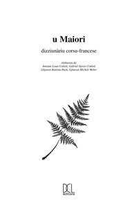 Antoine-Louis Culioli et Gabriel-Xavier Culioli - U Maiori - Dizziunàriu corsu-francese.