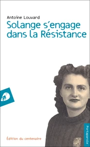 Solange s'engage dans la Résistance