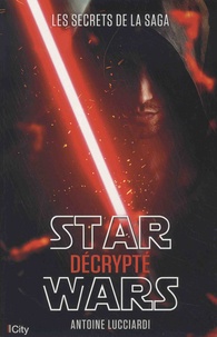 Antoine Lucciardi - Star Wars décrypté.