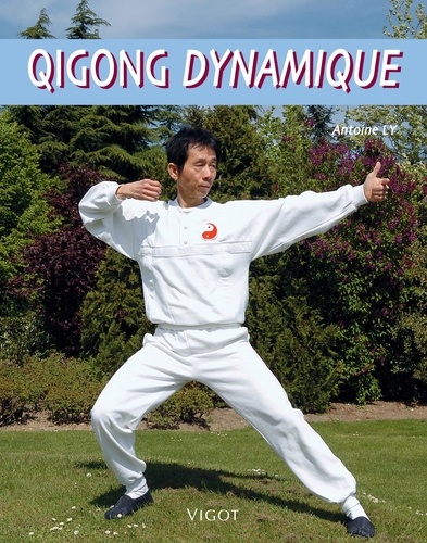 Antoine Ly - Qigong dynamique.