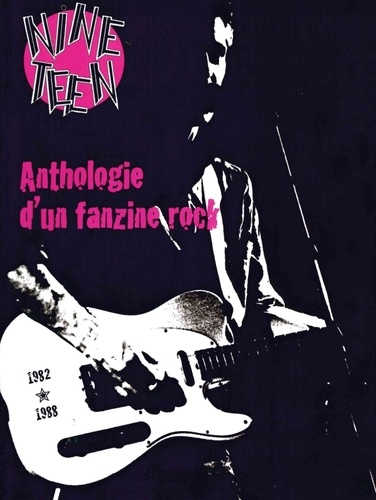 Antoine Madrigal - Nineteen - Anthologie d'un fanzine rock (1982-1988).