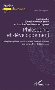 Antoine Manga Bihina et Issoufou Soulé Mouchili Njimom - Philosophie et développement - De la philosophie de questionnement du développement aux perspectives de l'émergence.