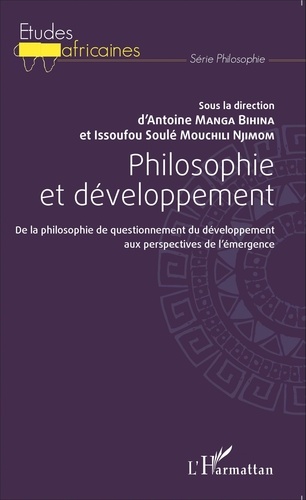 Philosophie et développement. De la philosophie de questionnement du développement aux perspectives de l'émergence