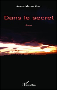 Antoine Manson Vigou - Dans le secret.