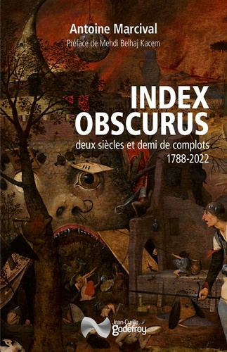 Index obscurus. Deux siècles et demi de complots : 1788-2022