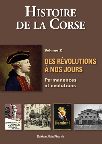Antoine-Marie Graziani - Histoire de la Corse - Volume 2, Des révolutions à nos jours : permanences et évolutions.