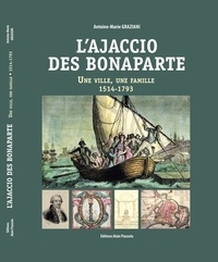 Antoine-Marie Graziani - L'Ajaccio des Bonaparte.