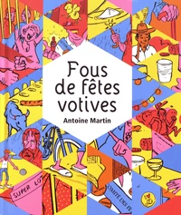 Fous de fêtes votives