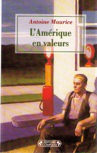 Antoine Maurice - L'Amérique en valeurs.