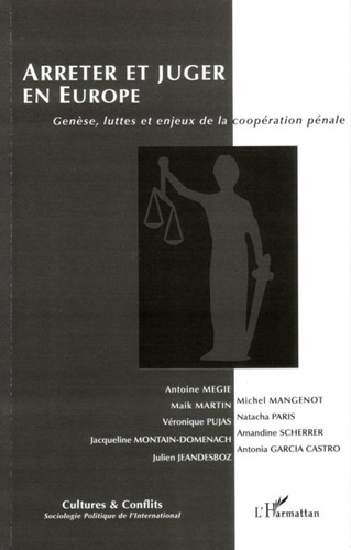 Antoine Mégie et Michel Mangenot - Cultures & conflits N° 62, Printemps 200 : Genèse, luttes et enjeux de la coopération pénale.