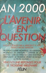 Antoine Mercier - An 2000, l'avenir en question : 21 réponses pour le troisième millénaire.