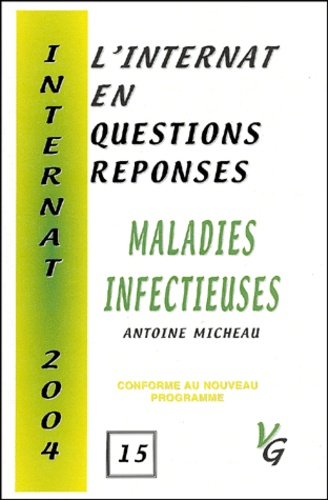 Antoine Micheau - L'internat en questions réponses : maladies infectieuses.