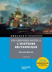 Antoine Mioche - Les grandes dates de l'histoire britannique.