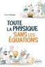 Antoine Moreau - Toute la physique sans les équations.