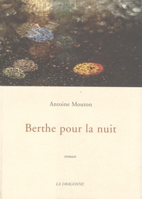 Antoine Mouton - Berthe pour la nuit.