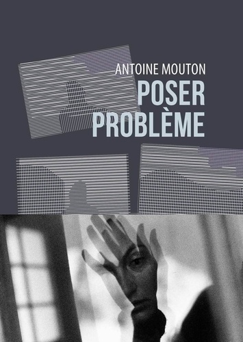 Antoine Mouton - Poser problème.