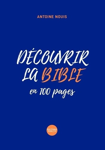 Découvrir la Bible en 100 pages