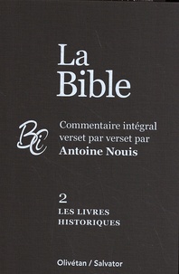 Antoine Nouis - La Bible - Commentaire intégral verset par verset Volume 2, Les livres historiques.