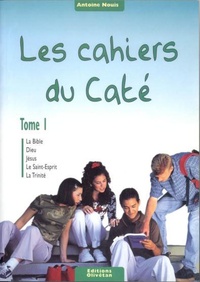 Antoine Nouis - Les cahiers du caté - Tome 1.