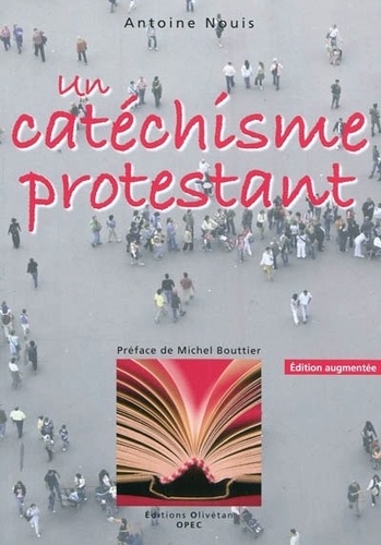 Un catéchisme protestant 2e édition revue et augmentée