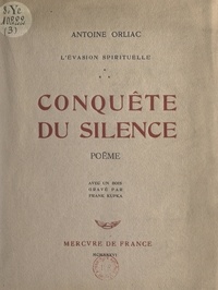 Antoine Orliac et Frank Kupka - L'évasion spirituelle (3). Conquête du silence.