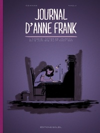 Antoine Ozanam et  Nadji - Journal d'Anne Frank - L'Annexe : notes de journal du 12 juin 1942 au 1er août 1944.