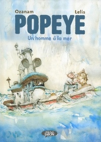 Antoine Ozanam et Marcello Lelis - Popeye - Un homme à la mer.