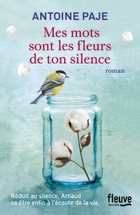 Antoine Paje - Mes mots sont les fleurs de ton silence.