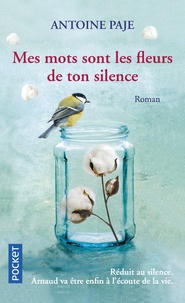 Antoine Paje - Mes mots sont les fleurs de ton silence.
