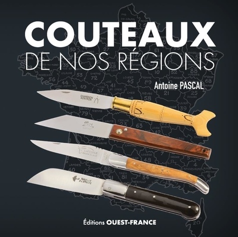 Antoine Pascal - Couteaux de nos régions.