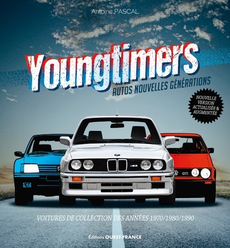 Youngtimers Autos nouvelles générations. Voitures de collection des années 1970/1980/1990  édition revue et augmentée
