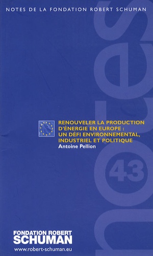 Antoine Pellion - Renouveler la production d'énergie en Europe : un défi environnemental, industriel et politique.