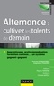 Antoine Pennaforte et Stéphanie Pougnet - Alternance : cultivez les talents de demain - Apprentissage, professionnalisation, formation continue... : un système gagnant-gagnant.
