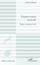 Antoine Pétard - L'improvisation musicale - Enjeux et contrainte sociale.