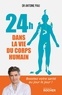Antoine Piau - 24 heures dans la vie du corps humain - Boostez votre santé au jour le jour !.