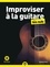 Improviser à la guitare pour les nuls 2e édition -  avec 1 CD audio