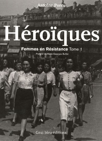 Antoine Porcu - Héroïques - Femmes en Résistance, tome 1.
