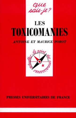 Antoine Porot et Maurice Porot - Les toxicomanies.