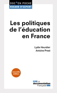 Antoine Prost et Lydie Heurdier - Les politiques de l'éducation en France.