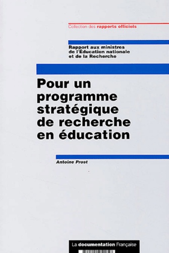 Antoine Prost - Pour Un Programme Strategique De La Recherche En Education.