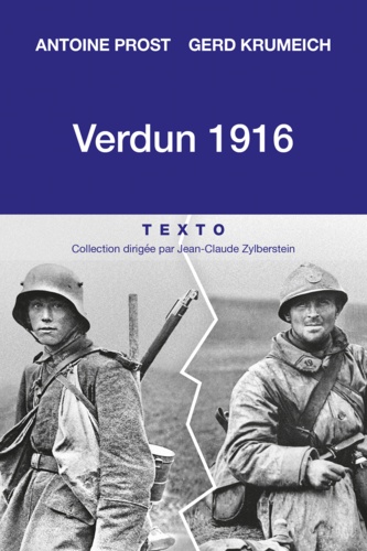 Antoine Prost et Gerd Krumeich - Verdun 1916 - Une histoire franco-allemande de la bataille.