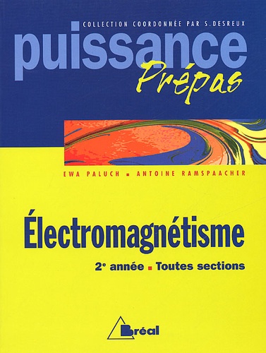 Antoine Ramspaacher et Ewa Paluch - Electromagnetisme Prepa 2eme Annee.