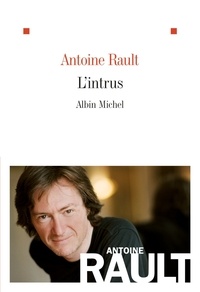 Antoine Rault - L'intrus.