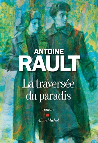 La traversée du paradis de Antoine Rault - Grand Format - Livre - Decitre